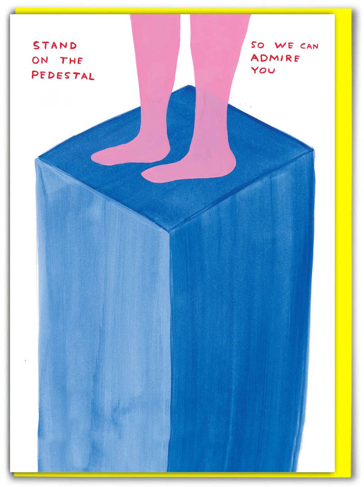 David Shrigley Funny Birthday Card - Stand On The Pedestal