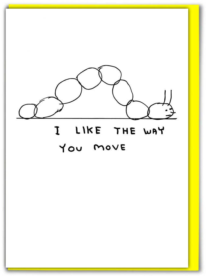 Funny Greetings Card By David Shrigley - Like  Way You Move