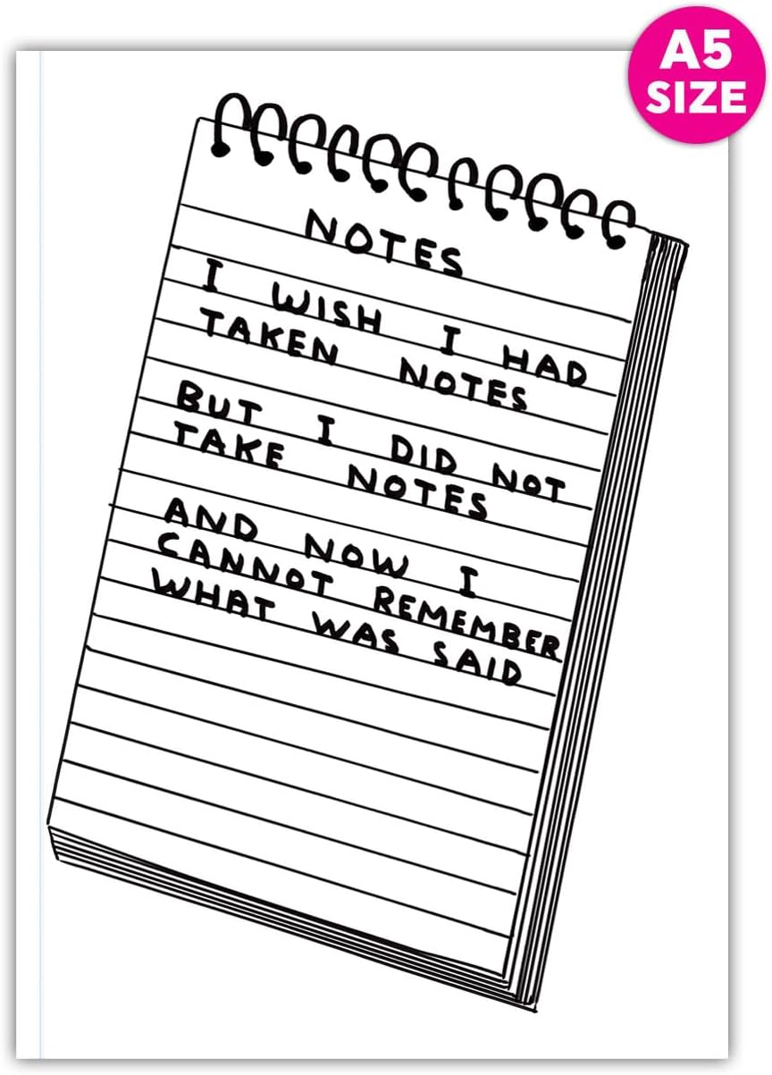 David Shrigley Funny A5 Notebook Wish I'd Taken Notes Gift