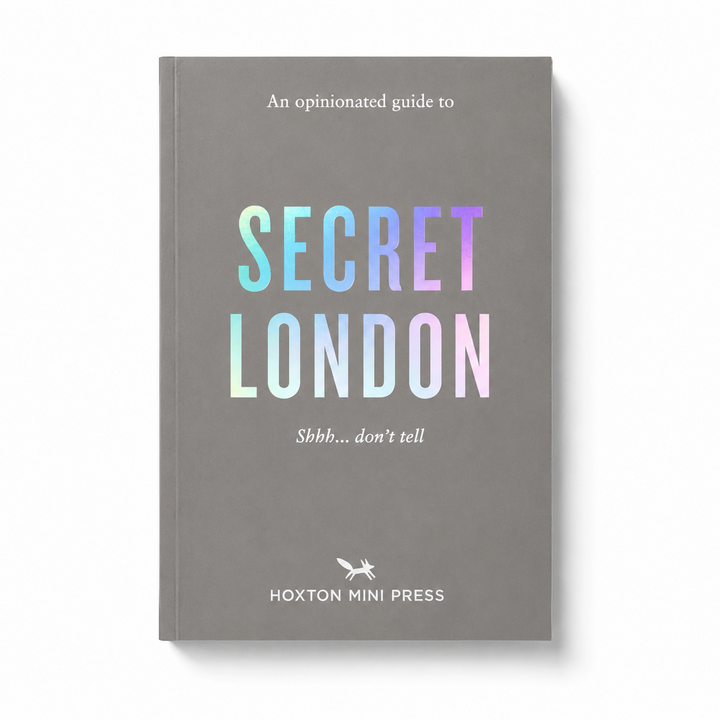 Hoxton Mini Press An Opinionated Guide To Secret London