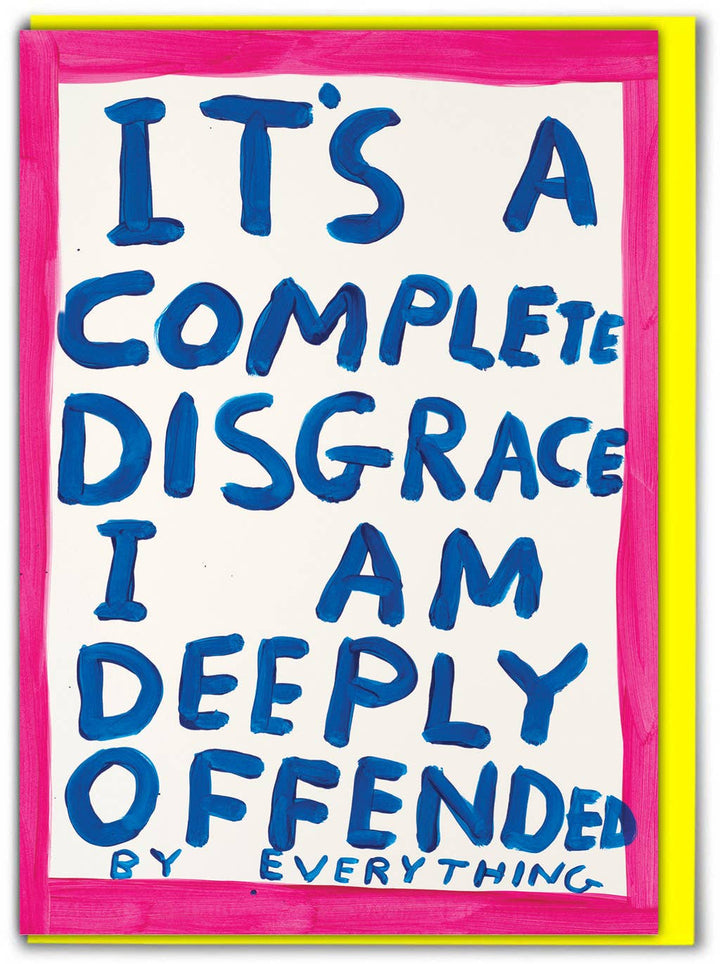 Funny Greetings Card By David Shrigley - Deeply Offended