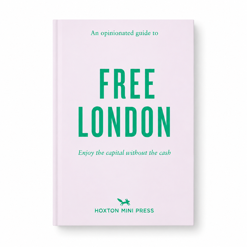 Hoxton Mini Press An Opinionated Guide to Free London