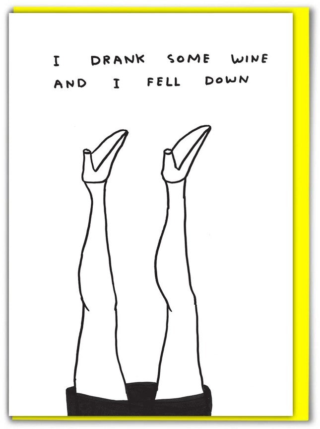 Funny Greetings card by David Shrigley - I Drank Some Wine