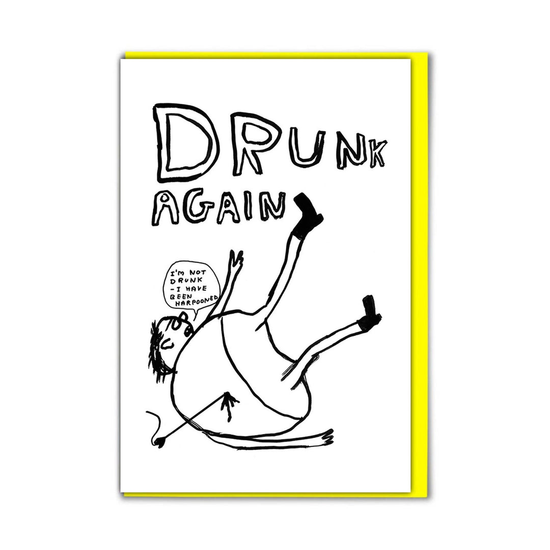 David Shrigley Funny Drunk Again Greetings Card