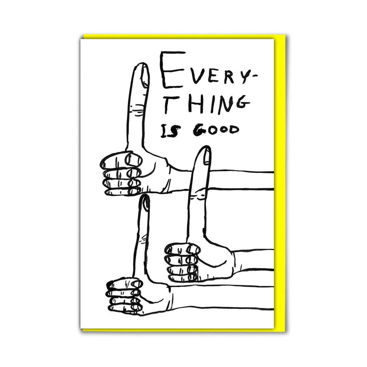 David Shrigley Funny Everything Is Good Greetings Card