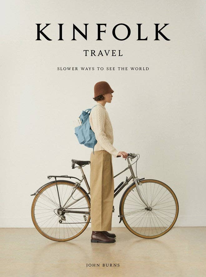 Kinfolk Travel By John Burns (Hardback)