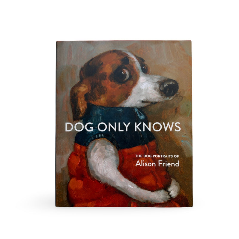Dog Only Knows Hardback By Alison Friend