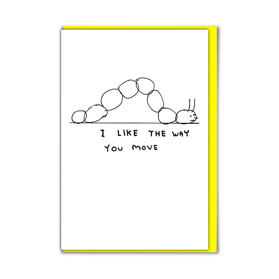 David Shrigley Funny Like Way You Move Greetings Card