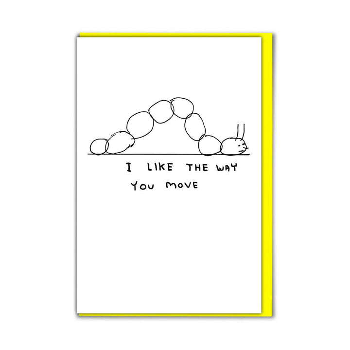 David Shrigley Funny Like Way You Move Greetings Card