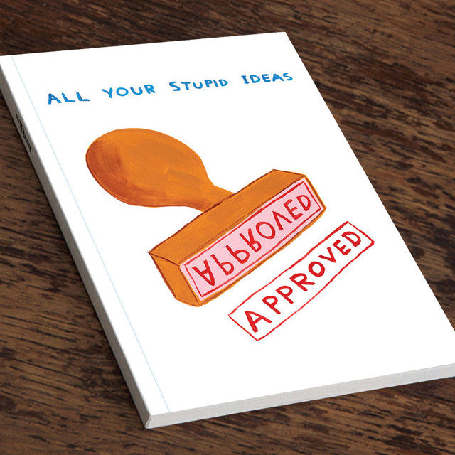 David Shrigley Funny All Your Stupid Ideas A5 Notebook