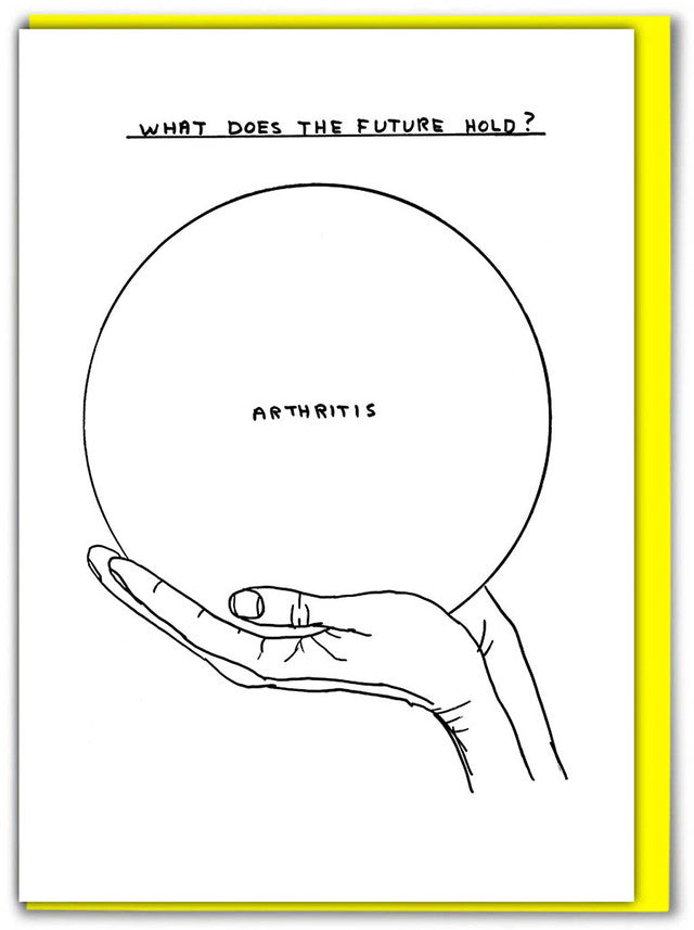 David Shrigley Funny Arthritis Birthday Card