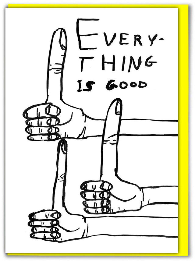 David Shrigley Funny Everything Is Good Congratulations Birthday Card