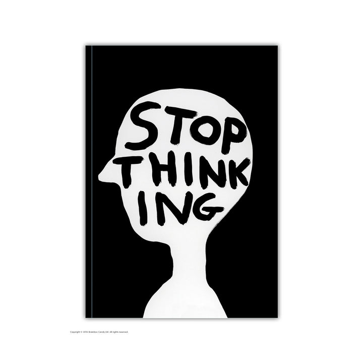 David Shrigley Funny Stop Thinking A6 Notebook