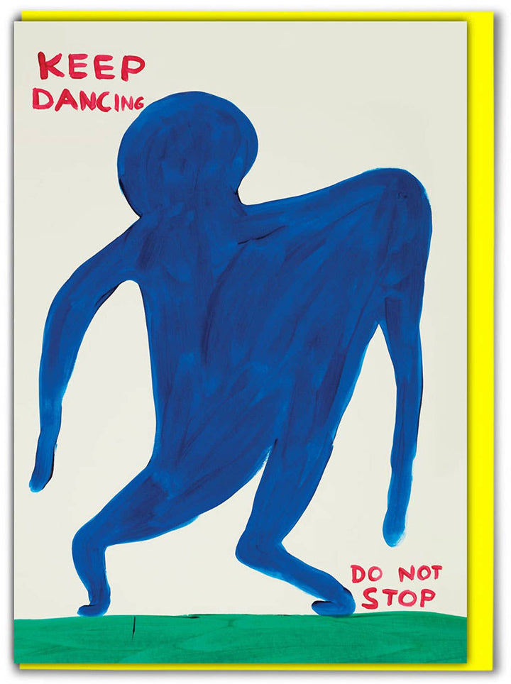 Funny Greetings Card By David Shrigley - Keep Dancing