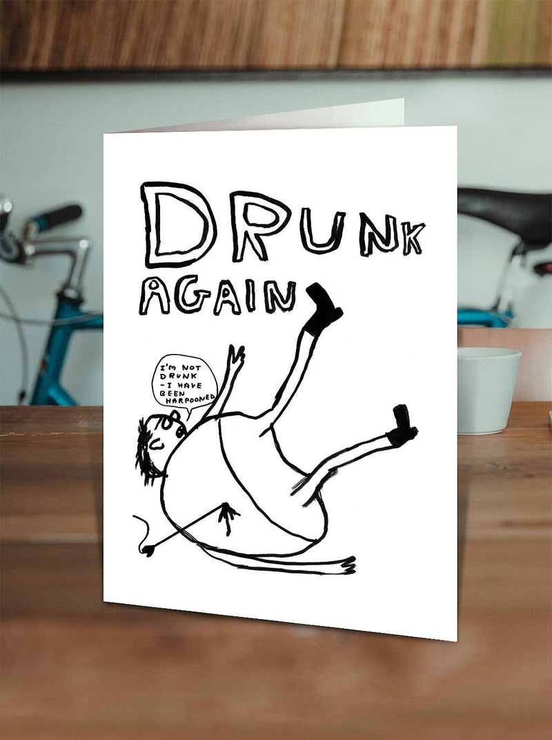 Funny Greetings Card By David Shrigley - Drunk Again