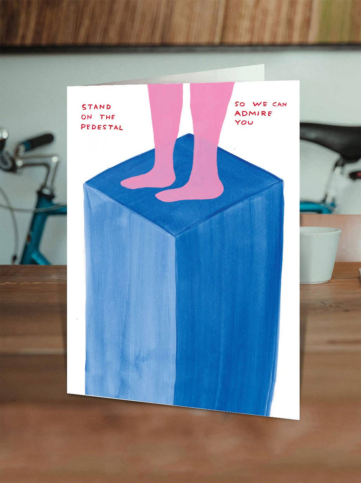 David Shrigley Funny Birthday Card - Stand On The Pedestal
