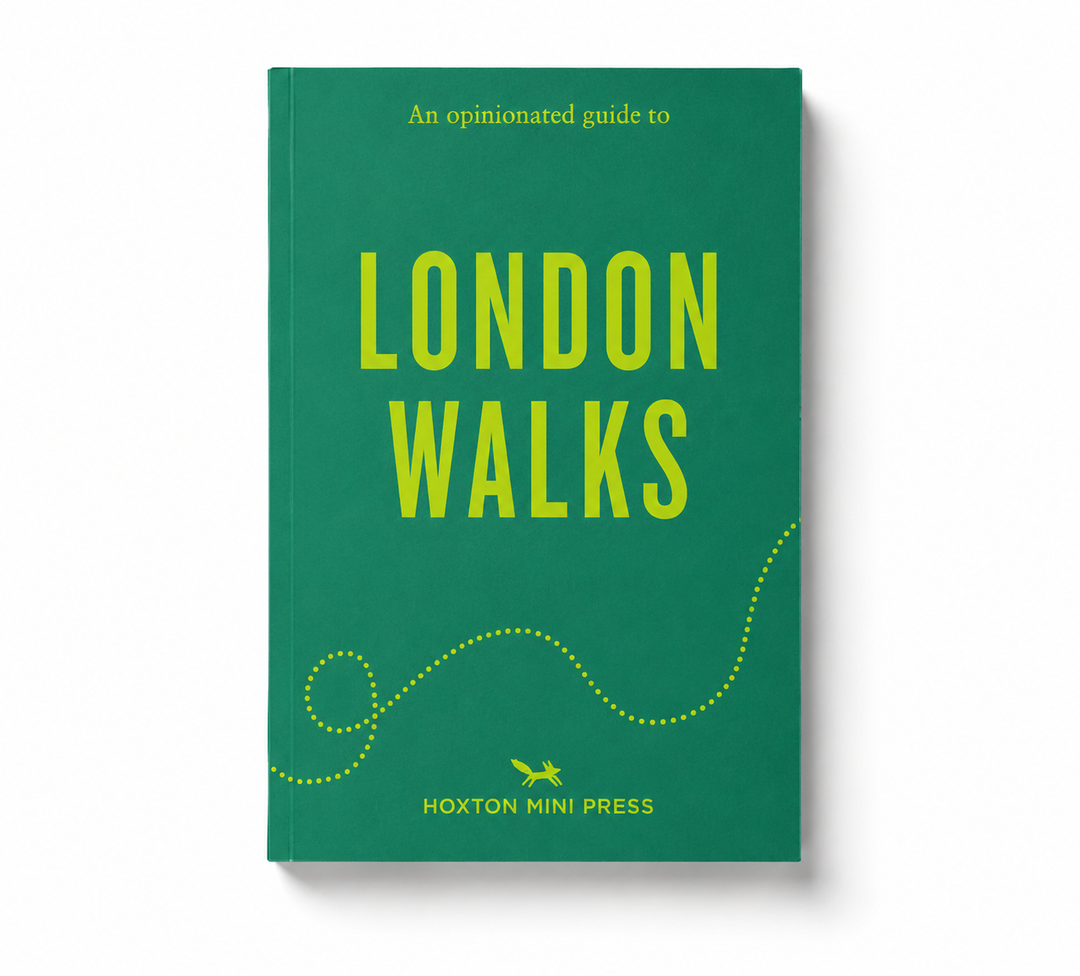 An Opinionated Guide to London Walks - by Hoxton Mini Press