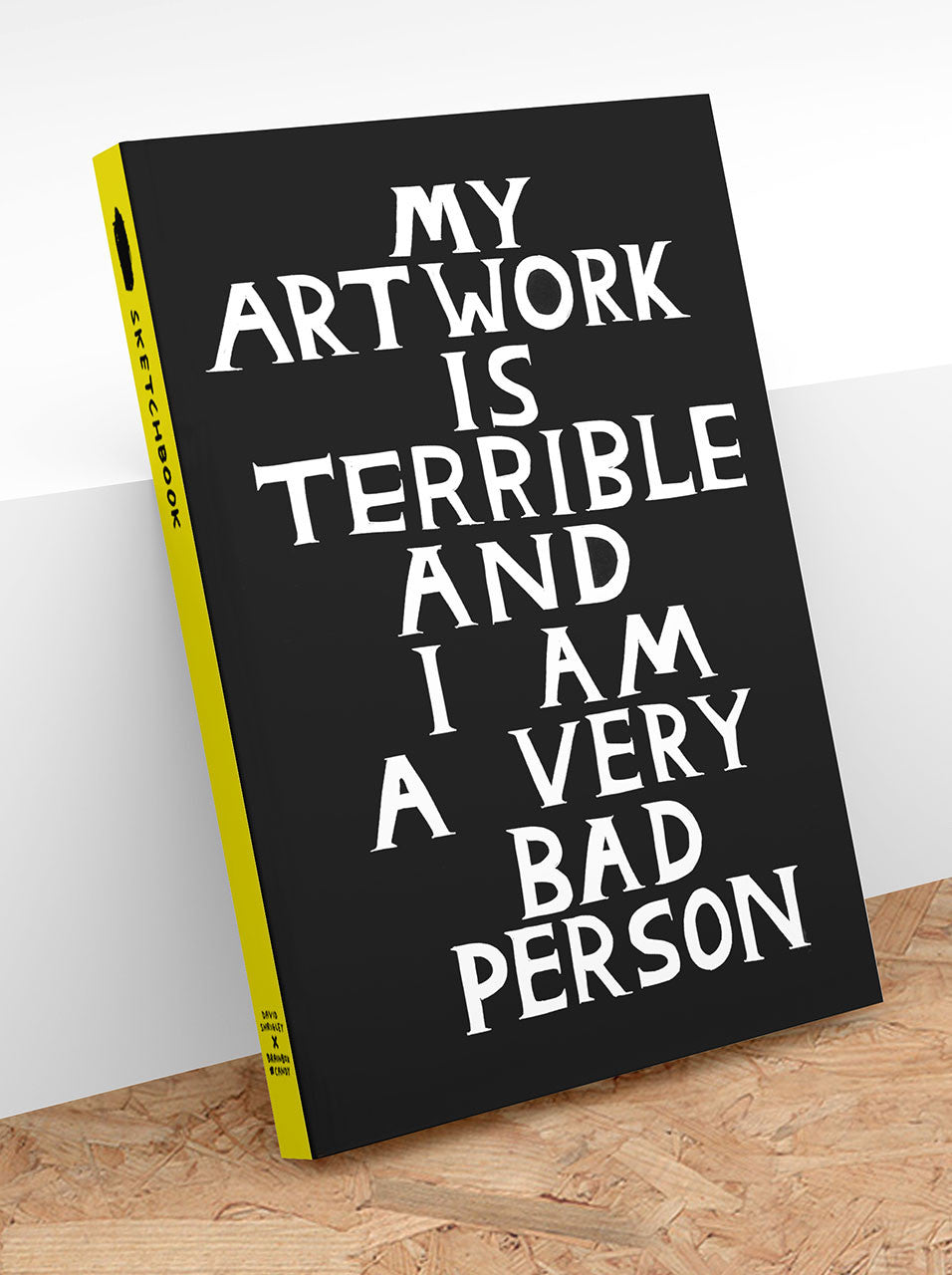 Funny Gift Artists Sketchbook By David Shrigley - My Artwork Is Terrible