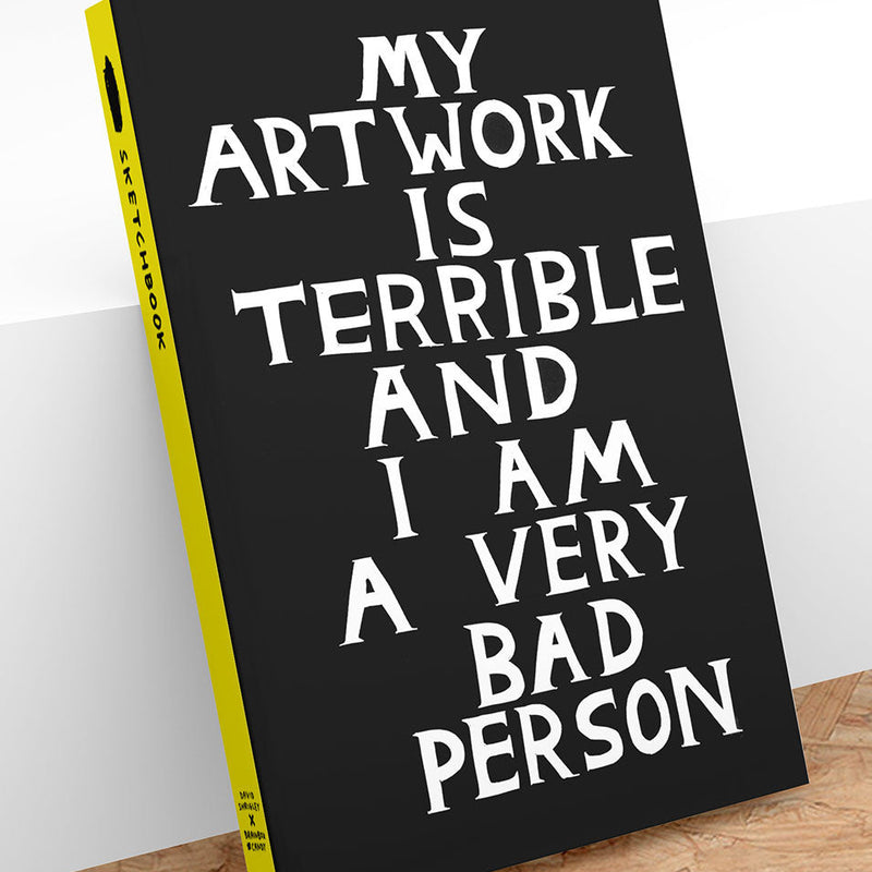 David Shrigley Funny My Artwork Is Terrible Gift Artists Sketchbook