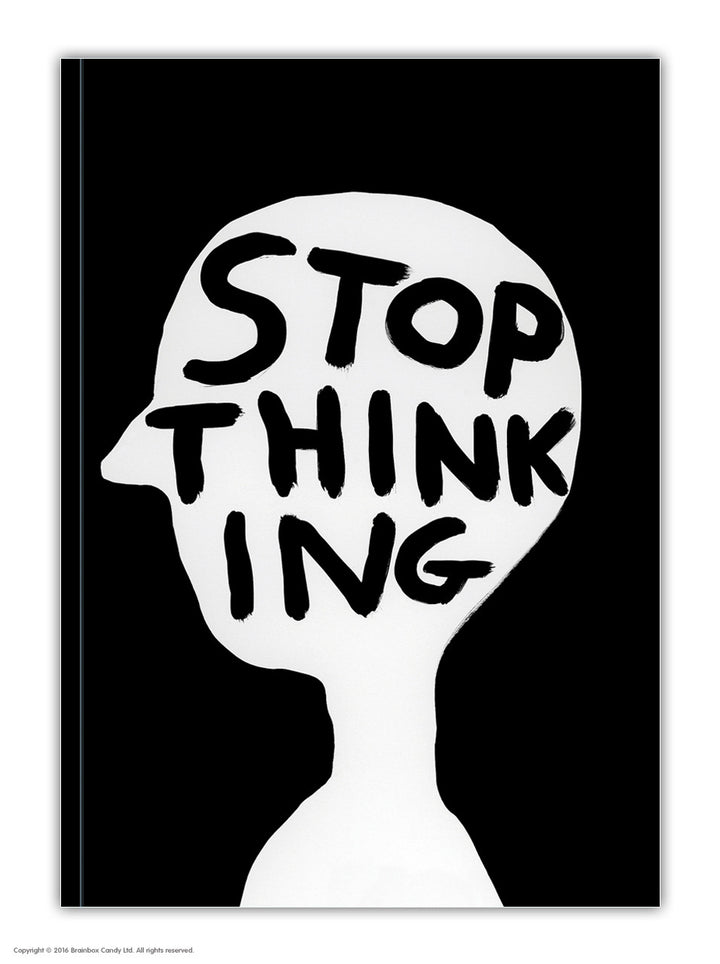 Funny A6 Notebook By David Shrigley - Stop Thinking
